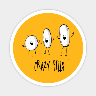 Crazy Pills - Pharmacy Humor Magnet